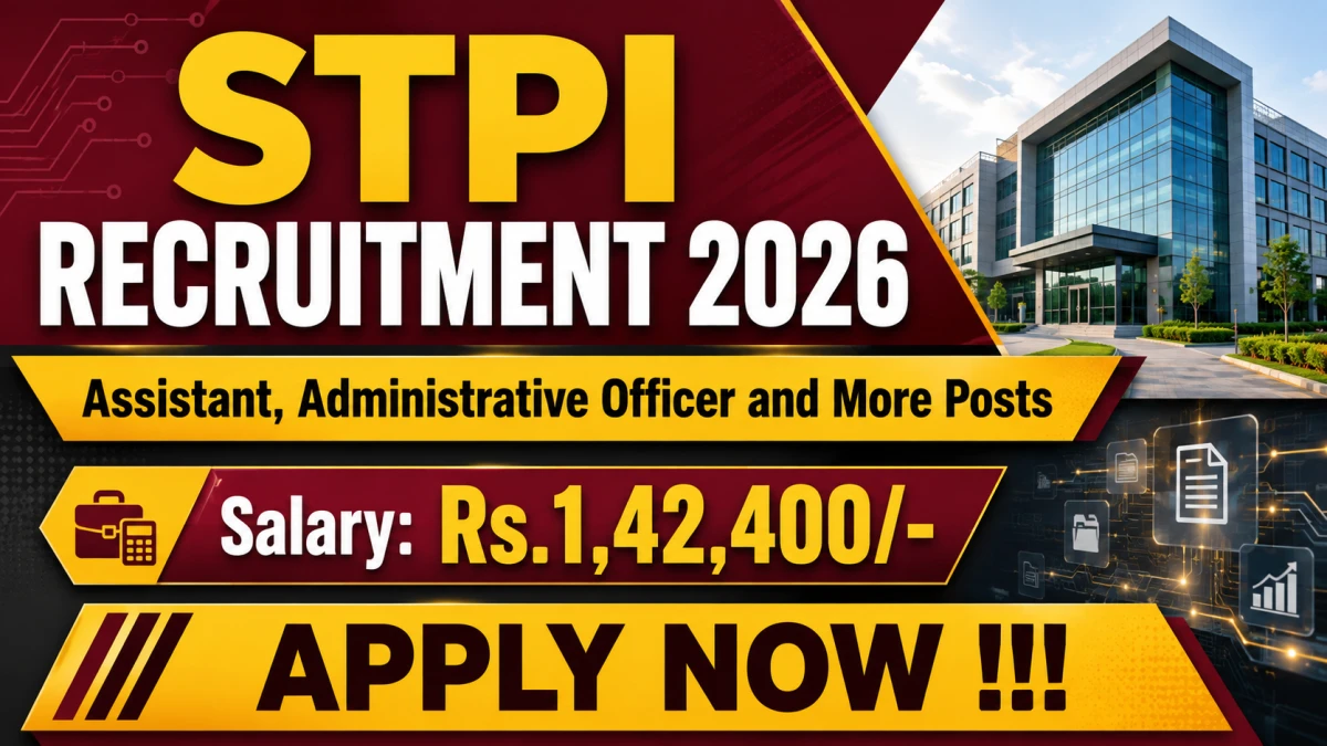 STPI Recruitment 2026 - Apply Online for 10 Assistant, Administrative Officer and More Posts