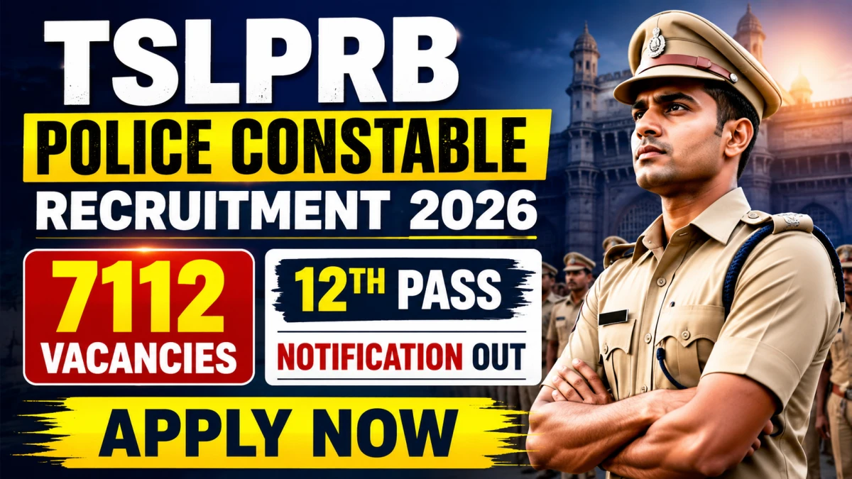 TSLPRB Police Constable Recruitment 2026 - 7112 Vacancies, Apply Online