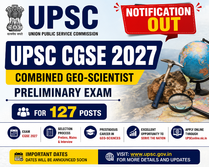 UPSC CGSE 2027 Notification Out - Combined Geo-Scientist Preliminary Exam for 127 Posts