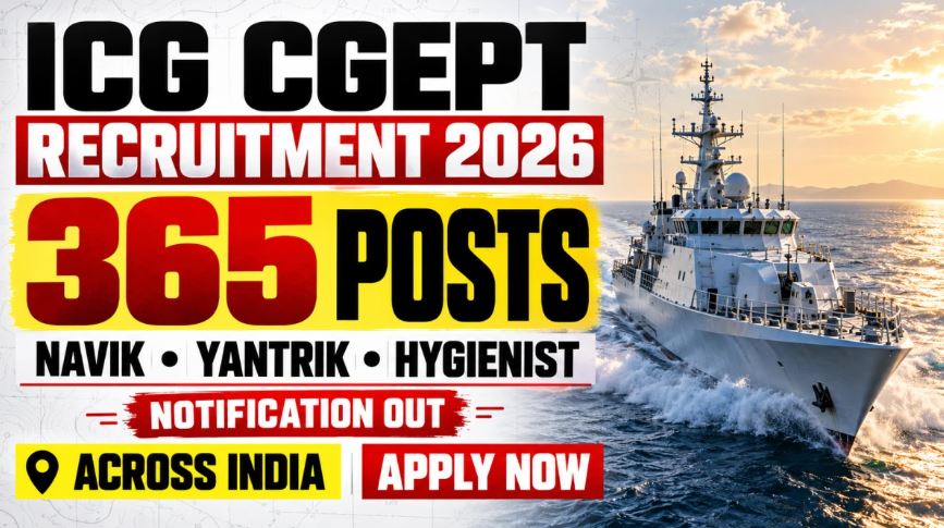 ICG CGEPT Recruitment 2026 Notification Out - Apply Online at SSC for 365 Navik, Yantrik & Hygienist Posts
