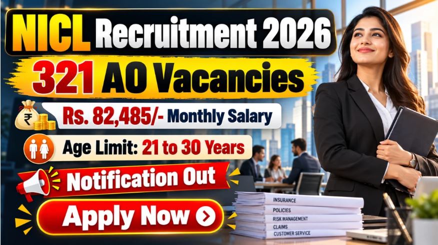 NICL AO Recruitment 2026 – Apply Online for 321 Administrative Officer (Generalist & Specialist) Posts